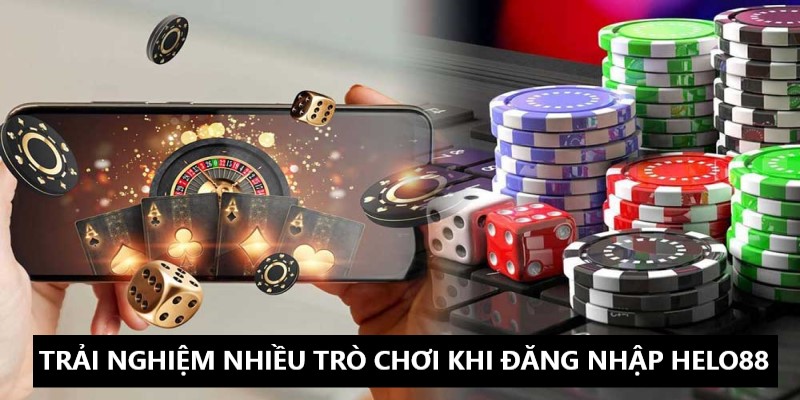 Đăng nhập Helo88 thỏa sức trải nghiệm nhiều trò chơi 