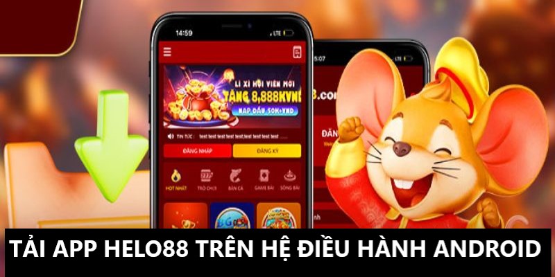 Tải app Helo88 nhanh chóng trên hệ điều hành Android