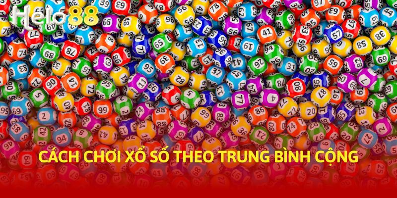 Cách chơi xổ số theo trung bình cộng