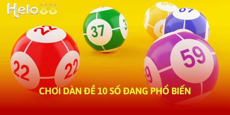 Chơi dàn đề 10 số đang phổ biến