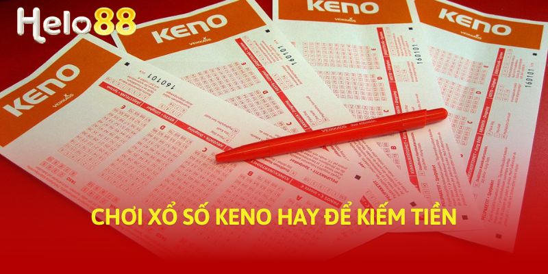 Chơi xổ số Keno hay để kiếm tiền