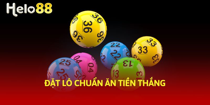 Đặt lô chuẩn ăn tiền thắng