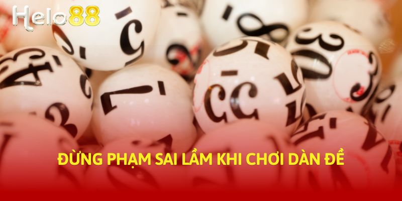 Đừng phạm sai lầm khi chơi dàn đề