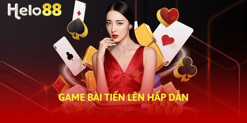 Game bài tiến lên hấp dẫn