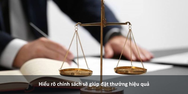 Hiểu rõ chính sách sẽ giúp đặt thưởng hiệu quả