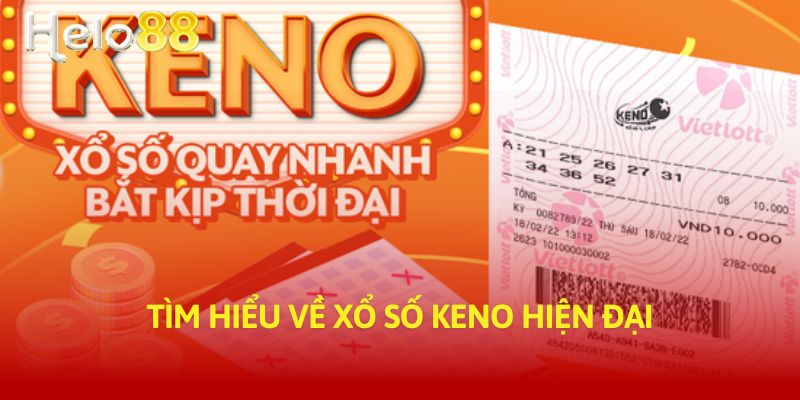 Tìm hiểu về xổ số Keno hiện đại