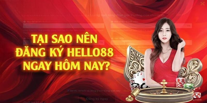 Ưu điểm khi tân thủ đăng ký Hello88